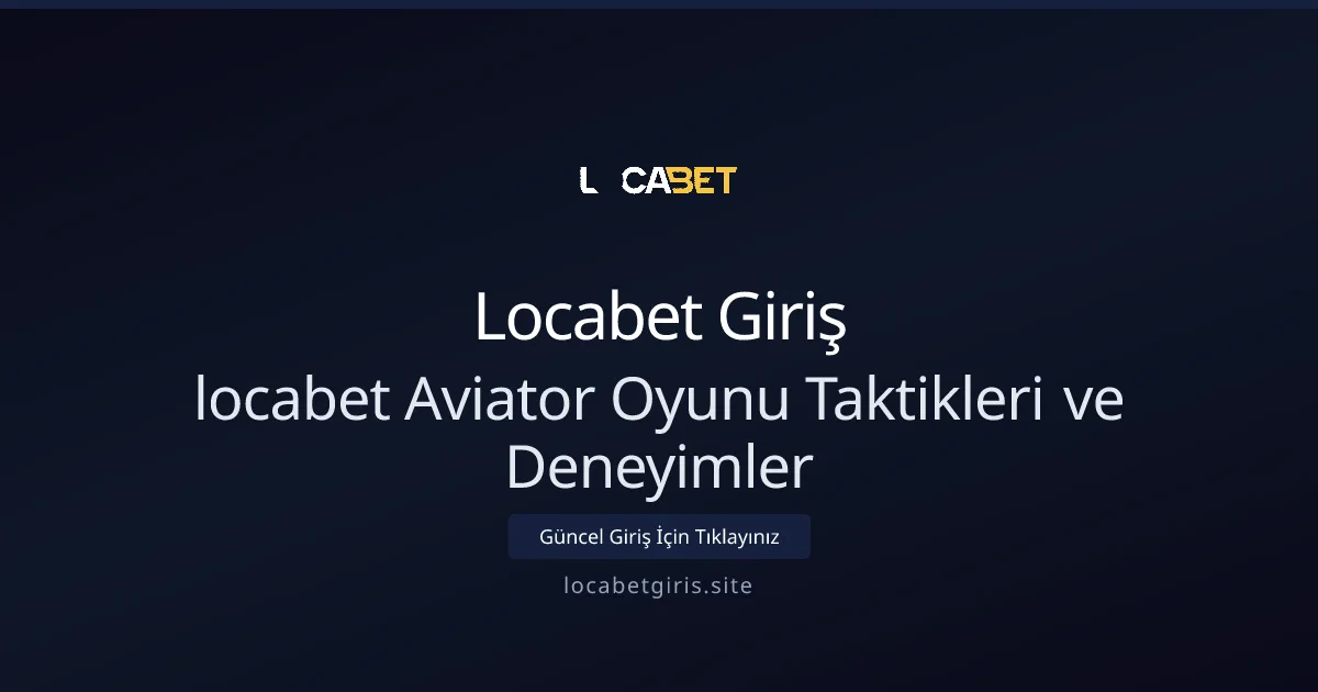 Aviator oyunu için ileri seviye taktikler ve saha deneyimleri Aviator oyunu için ileri seviye taktikler ve saha deneyimleri - Locabet Giriş rehber görseli