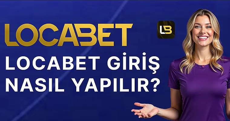 Locabet Giriş Nasıl Yapılır