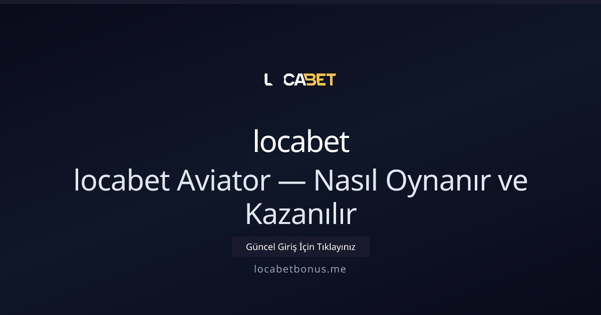 locabet locabet Aviator — Nasıl Oynanır ve Kazanılır